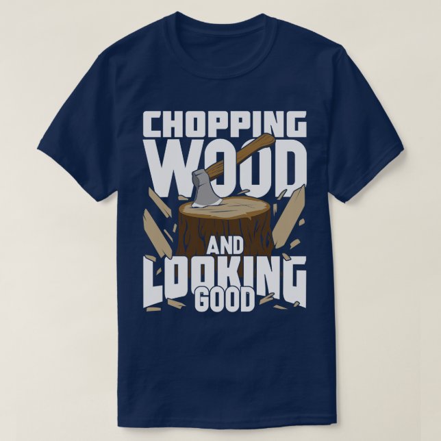 Hingerträ och Tittar Bra Lumberjack-gåva T Shirt (Design framsida)