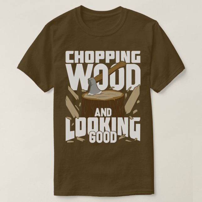 Hingerträ och Tittar Bra Lumberjack-gåva T Shirt (Design framsida)