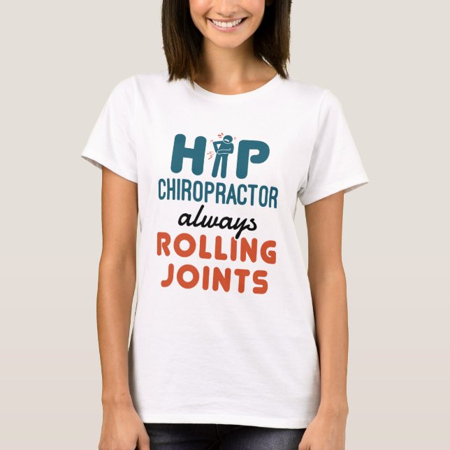 Hip Chiropractor Rolling Joints T Shirt (Framsida)