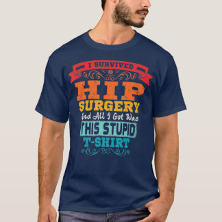 Hip-ersättning bruten hip-kirurgi, ynka gåva t shirt