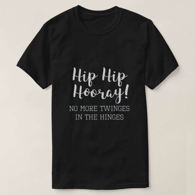 Hip-ersättning Hip Hip Hooray T Shirt (Design framsida)
