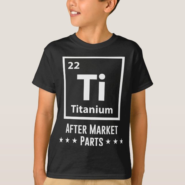 Hip-ersättning Titanium Ti efter Roligt av marknad T Shirt (Framsida)