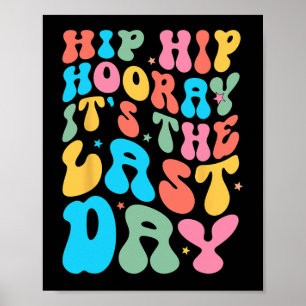 Hip Hooray Det är sista dagen för skolläraren Stu Poster
