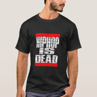Hip hop är DÖD T-Shirt