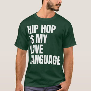 HIP HOP ÄR MITT KÄRLEK-SPRÅK 2 T SHIRT