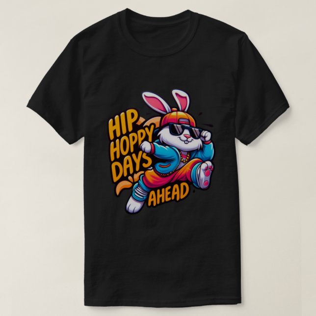 hip hop bunny - hoppy dagar före T-Shirt (Design framsida)