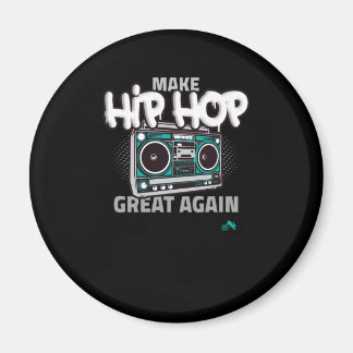 Hip hop Gift | Gör Hip hop Underbart igen Magnet