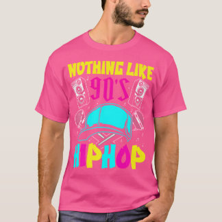 Hip hop Music 80S gjorde ingenting som 90S Hip hop T Shirt