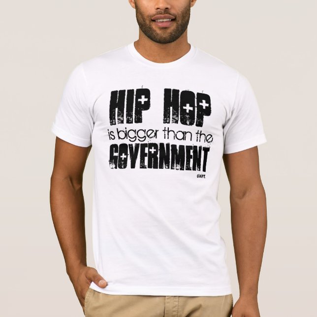 HIP HOP som är större än regeringen T-shirt (Framsida)