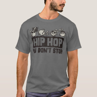 Hip hop Ya Dont Stop T Shirt