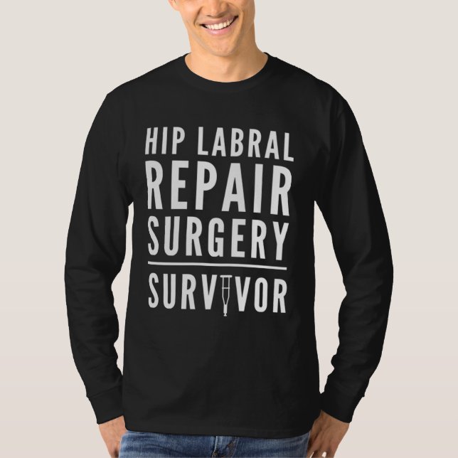 Hip Labral Tear Repair Surgery Survivor Crutch T Shirt (Framsida)