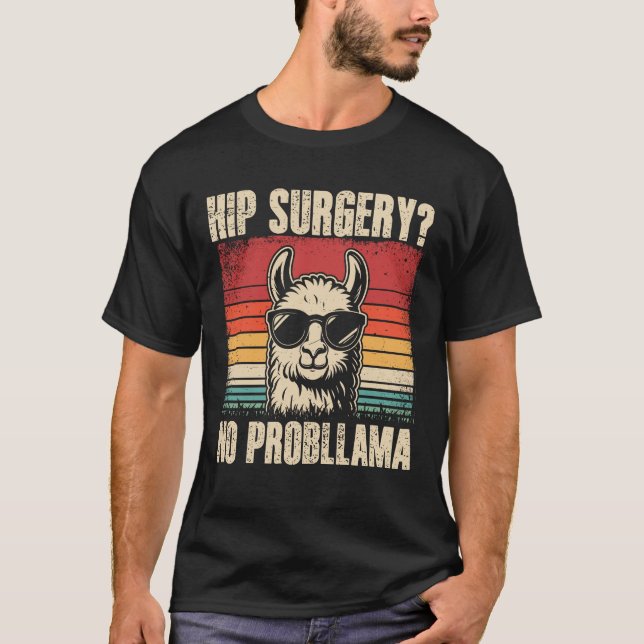 Hip Surgery No Probllama T Shirt (Framsida)
