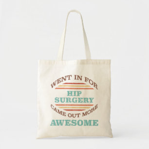 Hip Surgery Recovery Humor Tygkasse