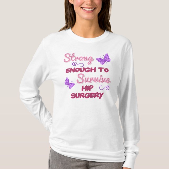 Hip Surgery Strong Tee Shirt (Framsida)