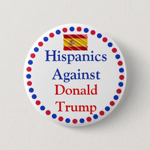 Hipanics against Donald Trump Button Knapp