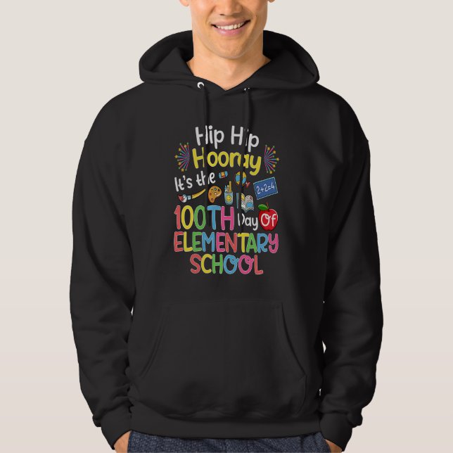 Hiphip Hooray 100th Day Of Elementary School Teach Hoodie (Framsida)