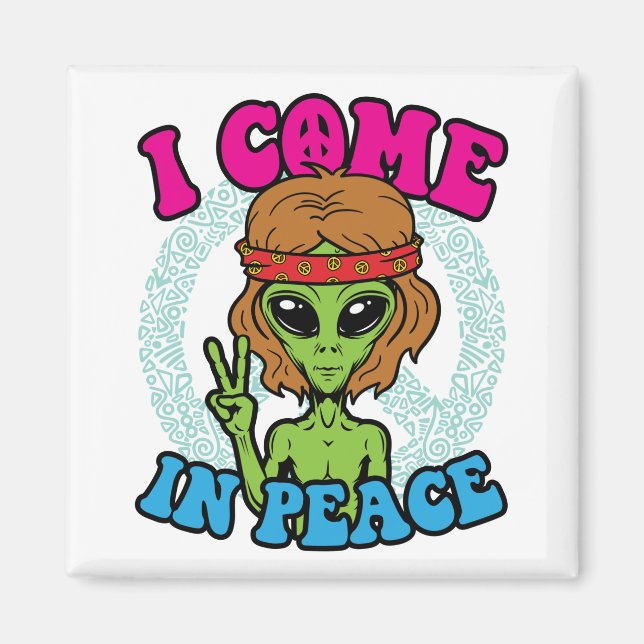 Hippie Alien I Kom in Peace Trippy Fredstecken Magnet (Framsidan)