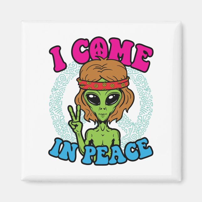 Hippie Alien I Kom in Peace Trippy Fredstecken Magnet (Framsidan)