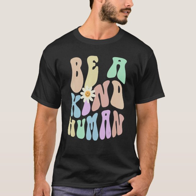 Hippie BE A KIND HUMAN Retro Stop Bullying Choose  T Shirt (Framsida)