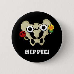 Hippie Funny Hip Bone Pun Mörk BG Knapp