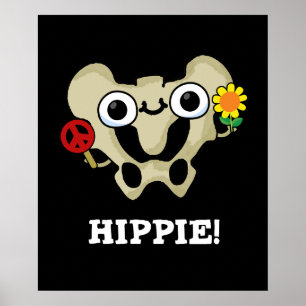 Hippie Funny Hip Bone Pun Mörk BG Poster
