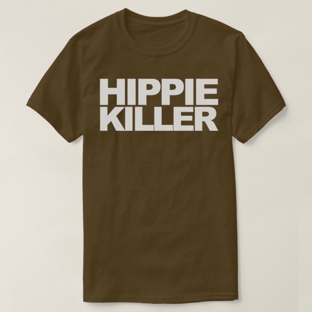 Hippie Killer Funny Quote  T Shirt (Design framsida)