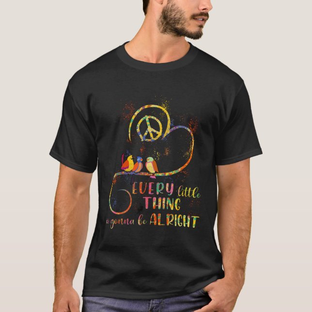 Hippie varje liten Sak ska bli okej T Shirt (Framsida)