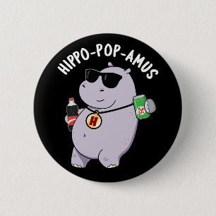 Hippo-pop-amus Funny Hippo Soda Pop Pun Mörk BG Knapp