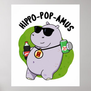 Hippo-pop-amus Funny Hippo Soda Pop Pun Poster