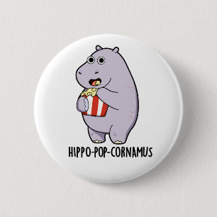 Hippo-pop cornamus Funny Hippo Pun Knapp