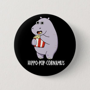 Hippo-pop cornamus Funny Hippo Pun Mörk BG Knapp