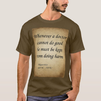 Hippokrates Grekiska läkare varje gång en doktor k T Shirt