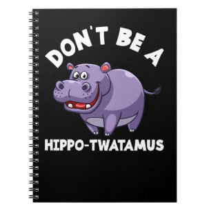 Hippopotamus får inte vara en HippoTwatamus funny Anteckningsbok