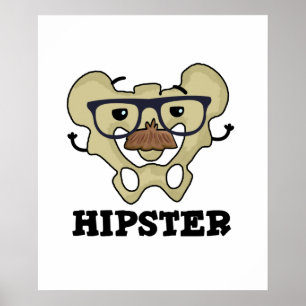 Hipster Funny Hip Bone Anatomy Pun Poster