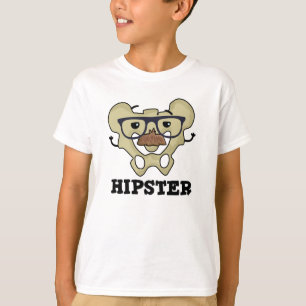 Hipster Funny Hip Bone Anatomy Pun T Shirt