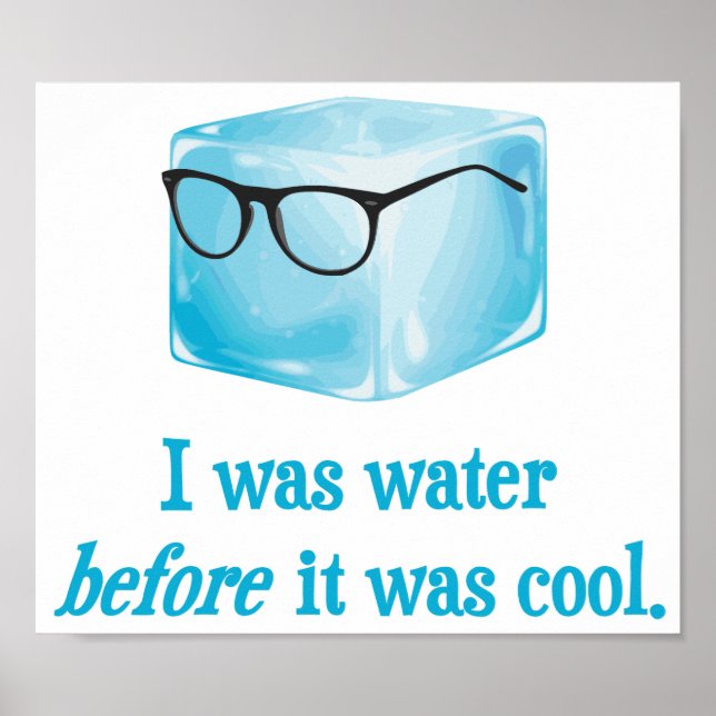 Hipster Ice Cube var Vatten innan det var Coola Poster (Framsidan)