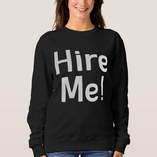 Hire Me   Jokes Sarcastic Sayings T Shirt (Framsida)