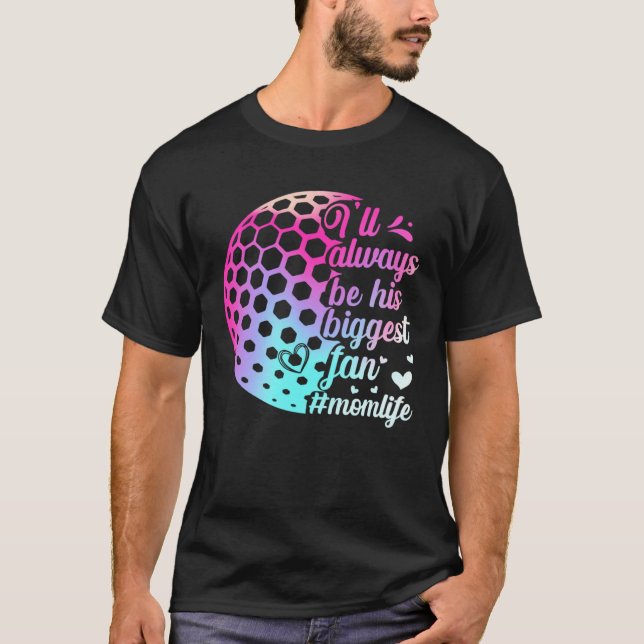 His Biggest Fan Golf Mom Motheru2019s Day Sport Fa T Shirt (Framsida)