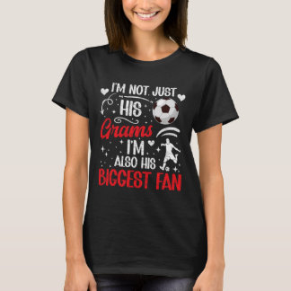 His Biggest Fan Soccer Grams Of A Soccer Player Gr T Shirt