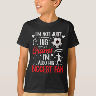 His Biggest Fan Soccer Grams Of A Soccer Player Gr T Shirt