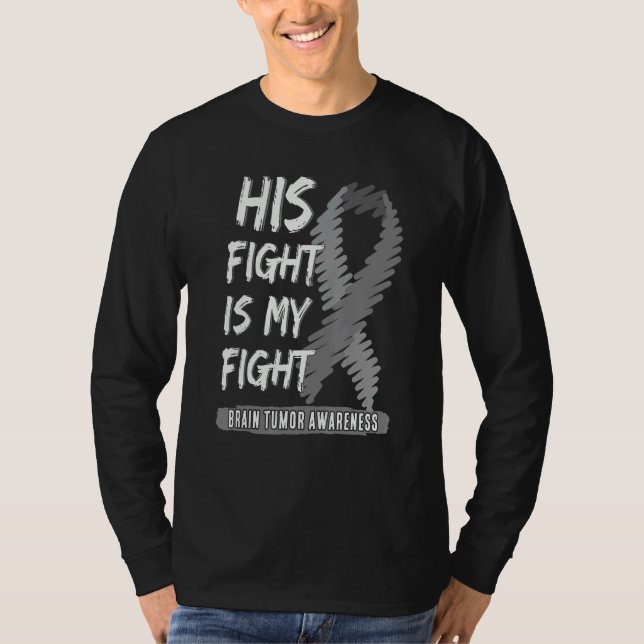His Fight Is My Fight Brain Tumor Awareness Gray R T Shirt (Framsida)