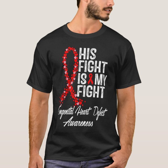 His Fight is My Fight CHD Congenital Heart Defect  T Shirt (Framsida)