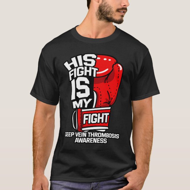 His Fight Is My Fight Deep Vein Thrombosis DVT Sup T Shirt (Framsida)