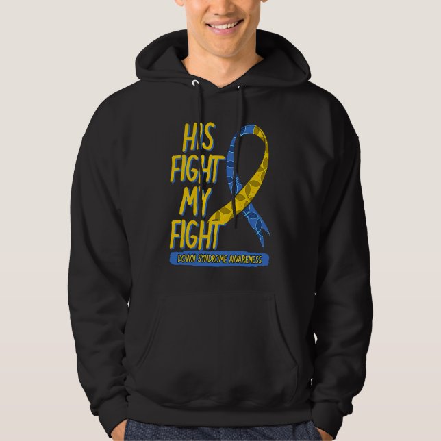 His Fight Is My Fight Down Syndrome Blue And Yello Hoodie (Framsida)