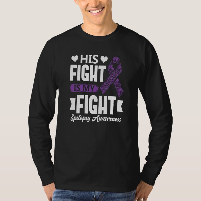 His Fight Is My Fight Epilepsy Awareness Month Sup T Shirt (Framsida)