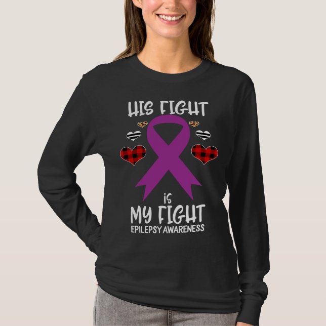 His Fight is My Fight Epilepsy Awareness Ribbon Bu T Shirt (Framsida)