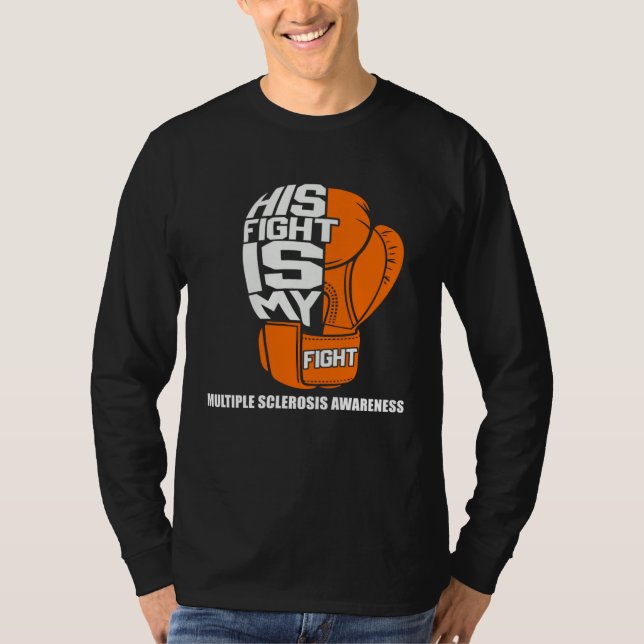 His Fight Is My Fight For Multiple Sclerosis Aware T Shirt (Framsida)