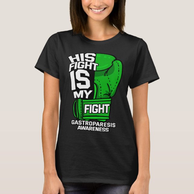 His Fight Is My Fight Gastroparesis Awareness Gree T Shirt (Framsida)