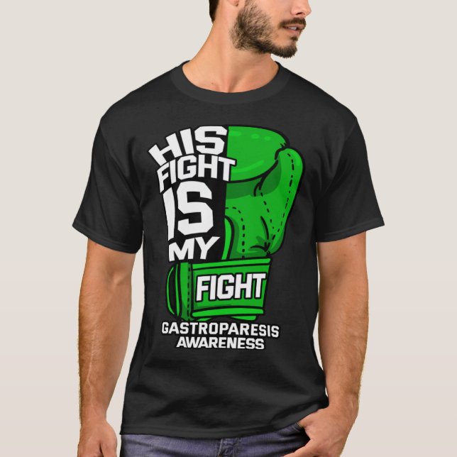 His Fight Is My Fight Gastroparesis Awareness Gree T Shirt (Framsida)