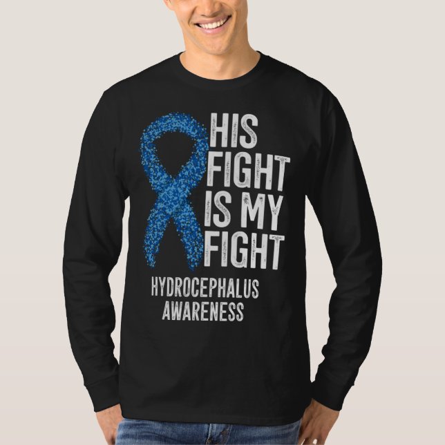 His Fight Is My Fight Hydrocephalus Awareness T Shirt (Framsida)